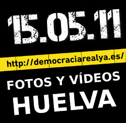 democraciarealya-2011-05-15-fotos-videos-huelva.jpg