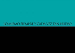 estilemas-1-lo-mismo-siempe-y-cada-vez-tan-nuevo-300x210.jpg